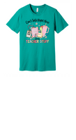 TEACHER  STUFF  CAN'T TALK RIGHT NOW SOFTSTYLE  TEE SHORT SLEEVE